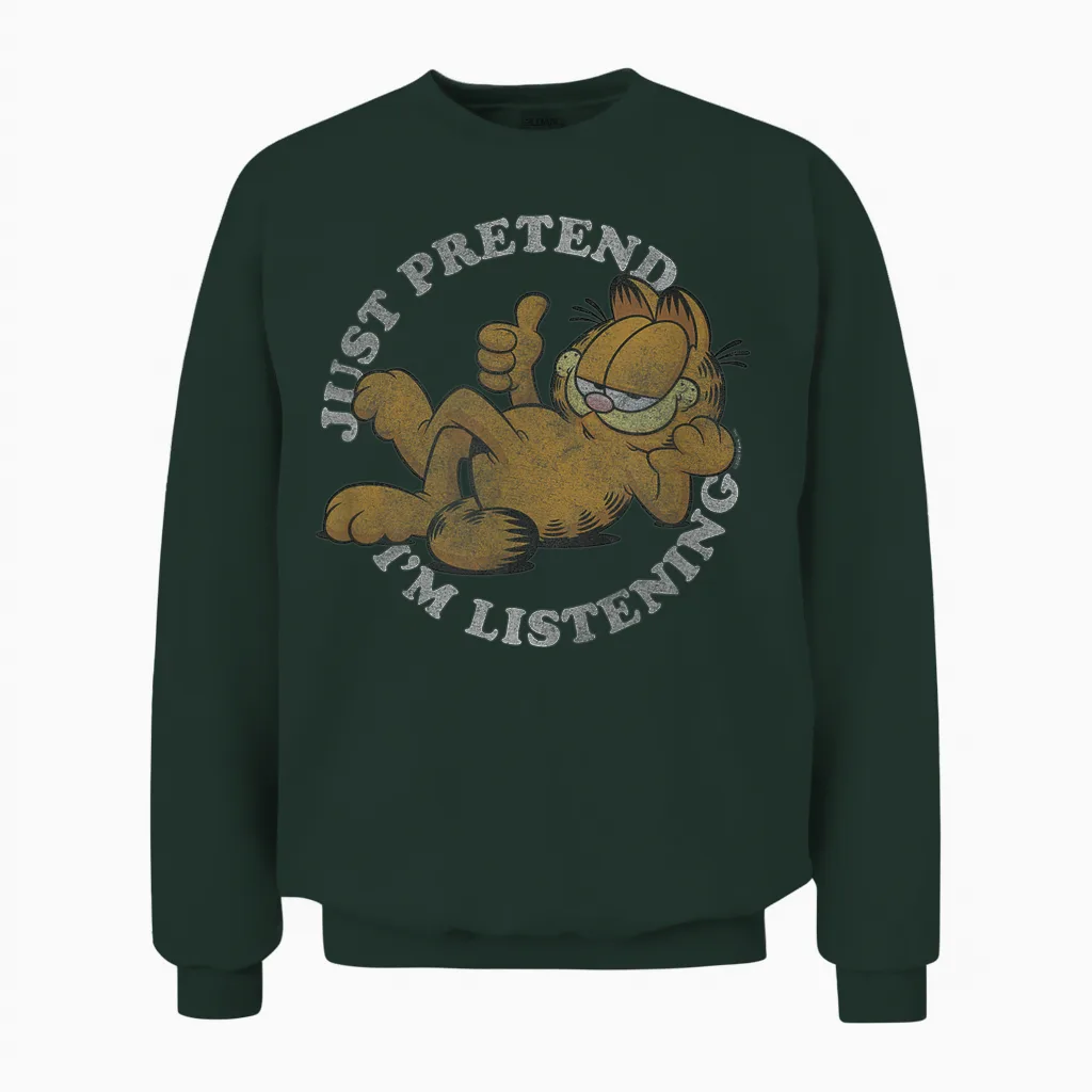 Garfield Just Pretend I'm Listening Unisex Sweatshirt in Forest