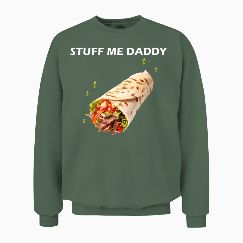 Stuff Me Daddy β Funny Burrito & Foodie Humor Desi Unisex Sweatshirt in Military Green