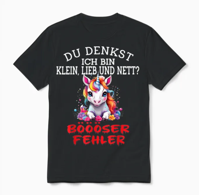 Du Denkst Ich Bin Klein Lieb Und Nett Cute Funny Unicorn T-Shirt, Black Unisex T-Shirt in Black