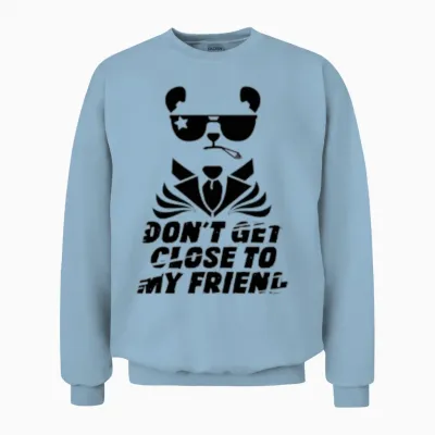 Wonderful Dog with Don't Get Close to My Frien Unisex Sweatshirt - Light Blue