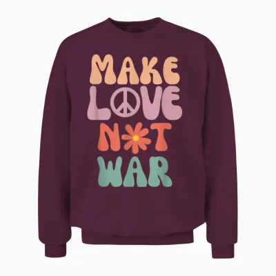 Make Love Not War Hippie 70s Peace Daisy Funny T-Shirt, Black Unisex Sweatshirt - Maroon