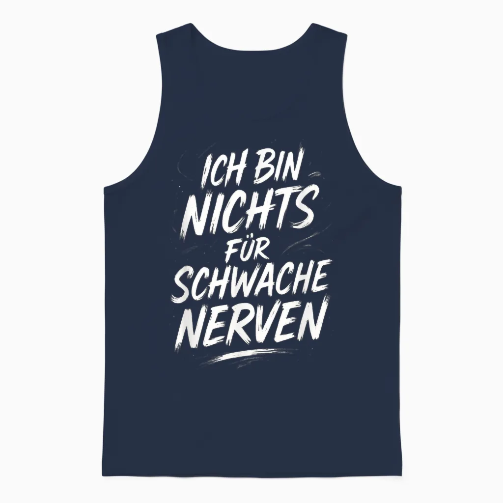 T-Shirt with German Text "ich Bin Nichts Für Schwache Nerven" [german Langu Unisex Tank Top in Navy