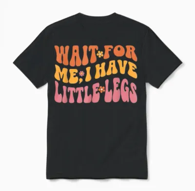 Lustige Kurze Beine Meme Women Wait for Me, I Have Little Legs Unisex T-Shirt - Black