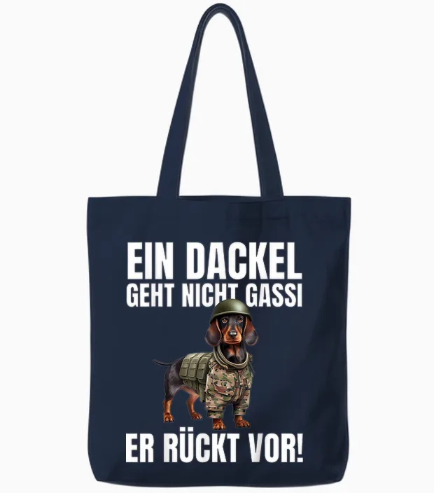 Ein Dackel Geht Nicht Gassi Er Rückt Vor! - Lustiges Dackel Tote Bags in Navy