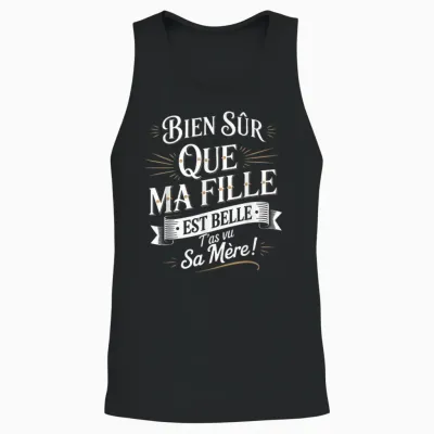 Sure That My Daughter Is Beautiful You Saw Her Mother Gift Idea Unisex Tank Top - Black