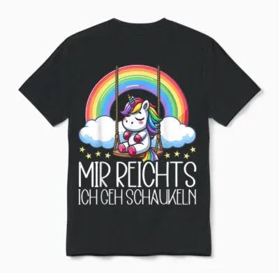 Mir Reichts Ich Geh Schaukeln Funny Unicorn Partner Look T-Shirt, Black Unisex T-Shirt - Black