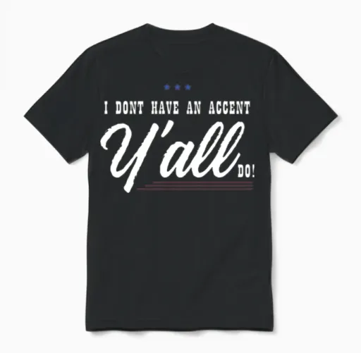 Funny Tennessee - I Don't Have Accent Y'all Do Unisex T-Shirt in Black