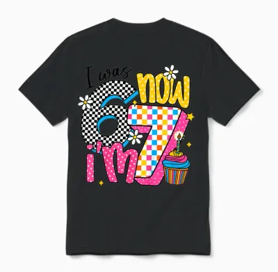 Kids I Was 6 Now I'm 7 Happy Daughter 7th 6 7 Birthday Girl Unisex T-Shirt - Black