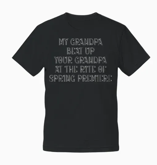 My Grandpa Beat Up Your Grandpa at the Rite of Spr Unisex T-Shirt in Black