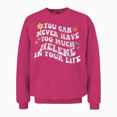 Retro Groovy Du Kannst Nie Zu Viel Helene in Deinem Leben Haben Unisex Sweatshirt - Heliconia