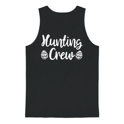 Hunting Crew Quotes Funny Easter Day Egg Hunter Unisex Tank Top - Black