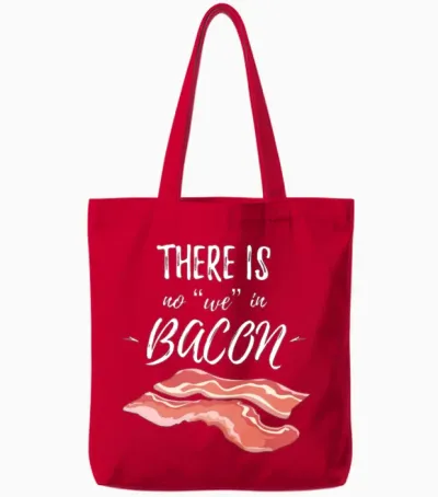 There Is No We in Bacon Tote Bags - Red