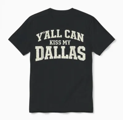 Funny Y'all Can Kiss My Dallas, Retro Texas Southern Humor Unisex T-Shirt - Black