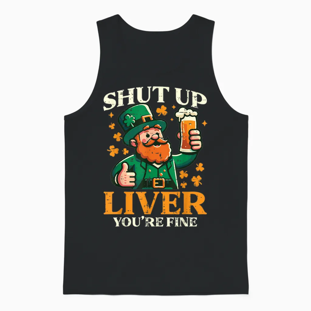 St Patricks Day Shut Up Liver Funny Saint Pattys Men Women Unisex Tank Top in Black