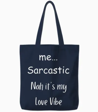 Me… Sarcastic Nah It’s My Love Vibe Tote Bags - Navy