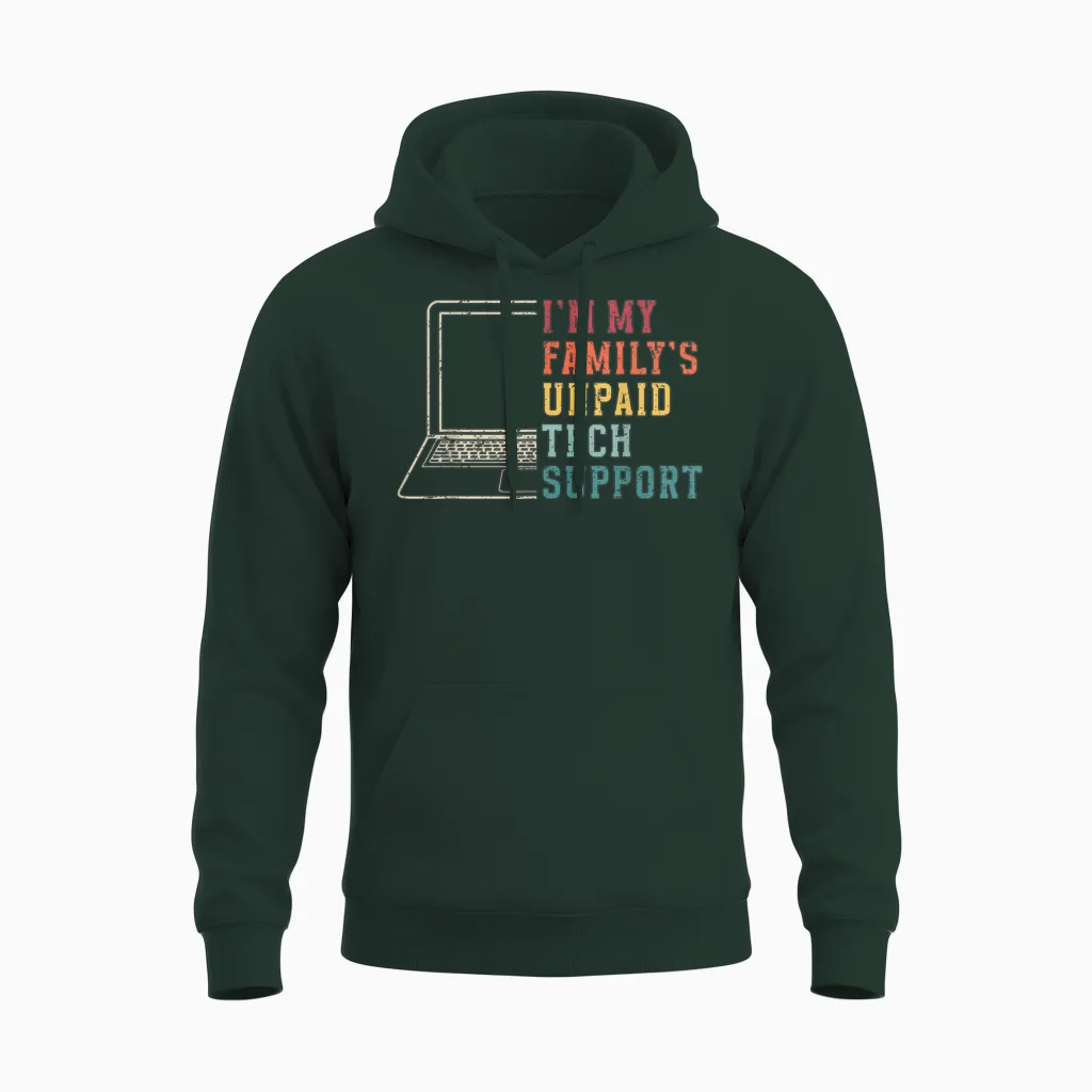 I'm My Family's Unpaid Tech Support Funny Technical Support Unisex Hoodie in Forest