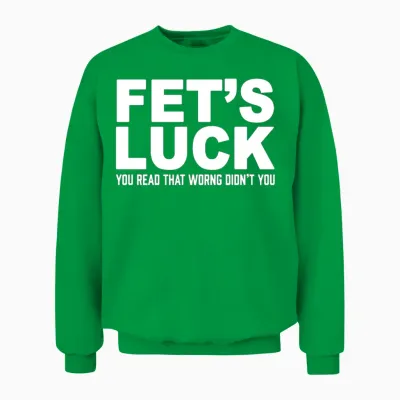 Funny Fets Luck Unisex Sweatshirt - Irish Green