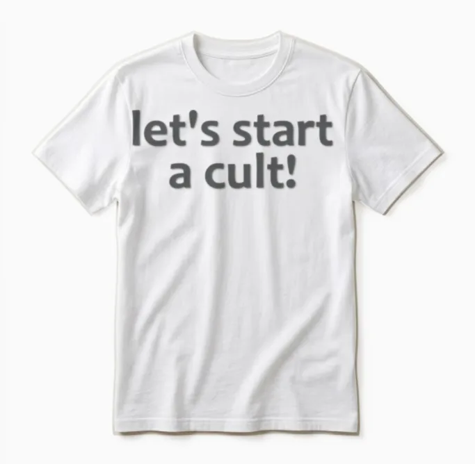 Let S Start a Cult Unisex T-Shirt in White