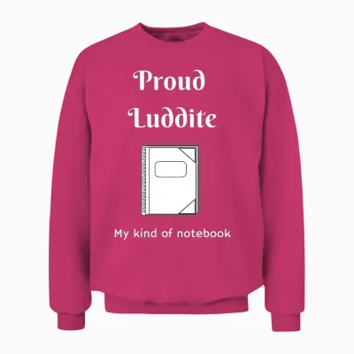 Des Luddites Fiers Comme De Vrais Carnets T-Shirt Haut De Gamme Unisex Sweatshirt - Heliconia