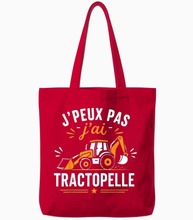 Humour Chantier Engins Btp Je Peux Pas J’ai Tractopelle Tote Bags in Red