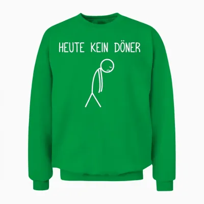Heute Kein Döner Dönerspieß Dönerliebhaber Döner Unisex Sweatshirt - Irish Green