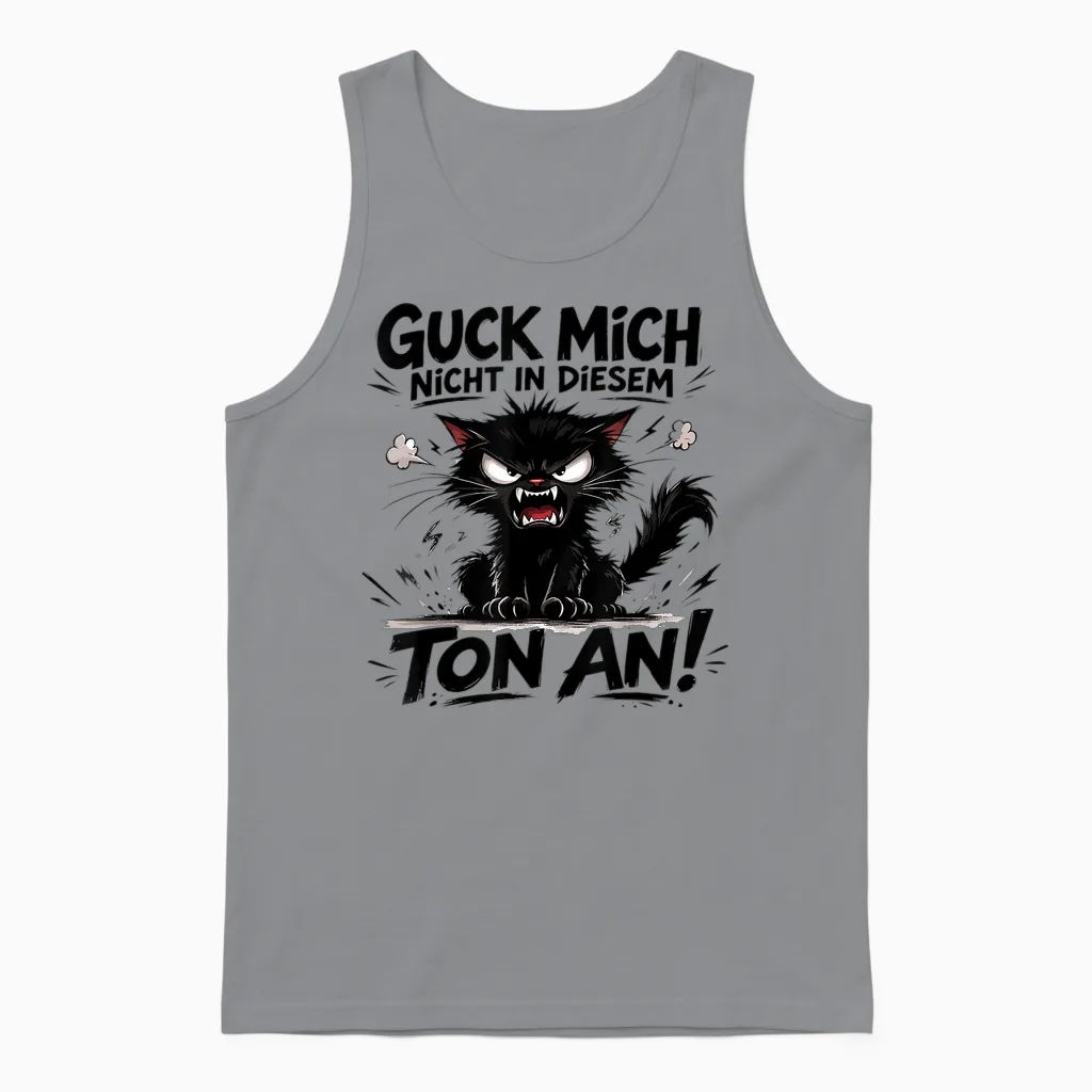 Guck Mich Nicht in Diesem Ton an Lustiger Katze Spruch Unisex Tank Top in Sport Grey