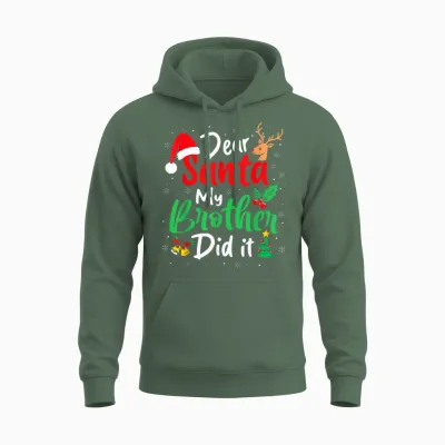 Dear Santa My Brother Did It Christmas Funny Sister Matching Unisex Hoodie - Military Green
