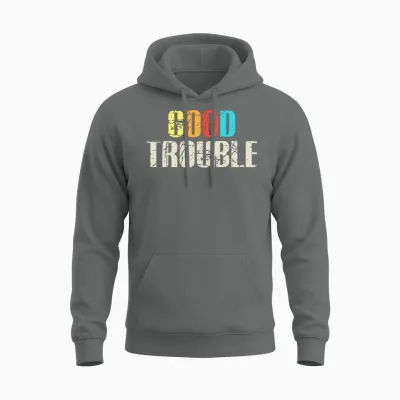 Good Trouble John Lewis Get in Trouble Unisex Hoodie - Graphite Heather