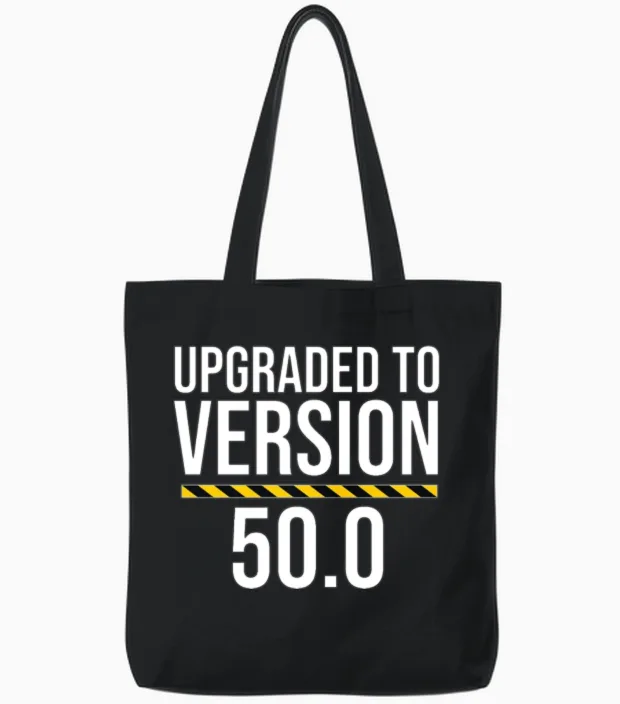 Upgraded to Version 50.0 Funny 50th Birthday Tote Bags in Black