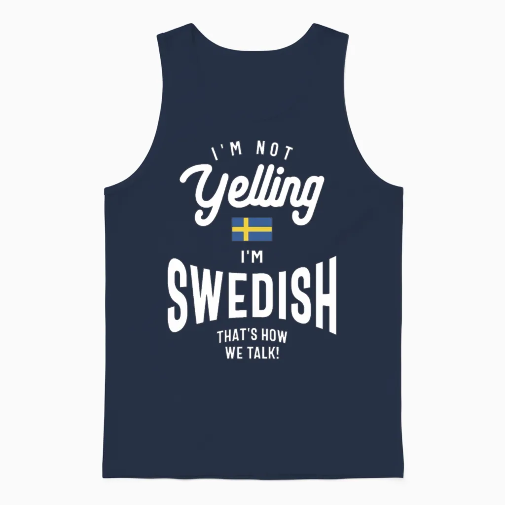 I'm Not Yelling I'm Swedish Funny Swedish Pride Unisex Tank Top in Navy