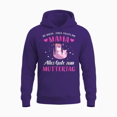 Du Machst Tollen Job Mama Alles Gute Zum Muttertag Unisex Hoodie - Purple