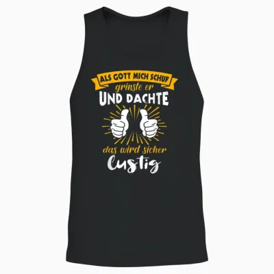 Als Gott Mich Schuf Grinste Her Slogan Funny Ironie T-Shirt, Black Unisex Tank Top - Black