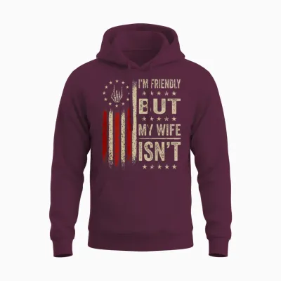 (on Back) I'm Friendly but My Wife Isn't Funny Wife Husband Unisex Hoodie - Maroon