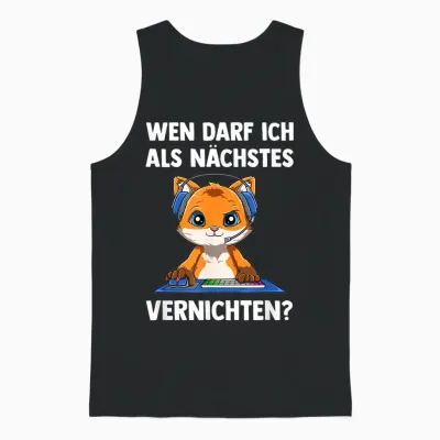Als Nächstes Vernichten - Computer Gaming Zocken Fuchs Unisex Tank Top - Black