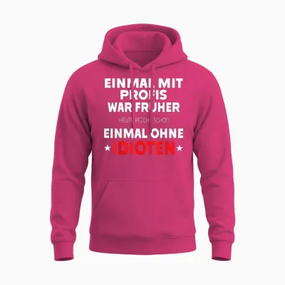 Einmal Mit Profis War Früher - Lustiger Spruch Herren Fun Unisex Hoodie - Heliconia