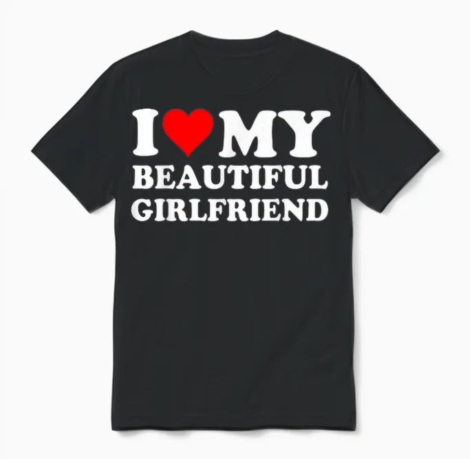 Funny I Love My Beautiful Girlfriend I Heart My Beautiful Gf Unisex T-Shirt in Black