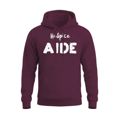 Hospice Aide - Nurse Unisex Hoodie - Maroon
