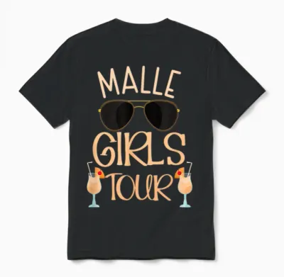 Malle Girls Tour Damen Party Urlaub Outfit Mallorca Unisex T-Shirt - Black