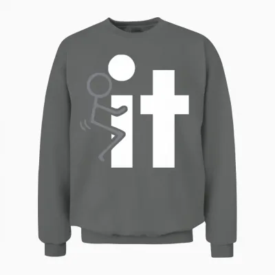 It Funny Adult Tshirt Funny Unisex Sweatshirt - Graphite Heather