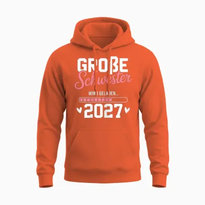 Große Schwester Wird Geladen 2027 Süßes Zur Babyankündigung Unisex Hoodie - Orange