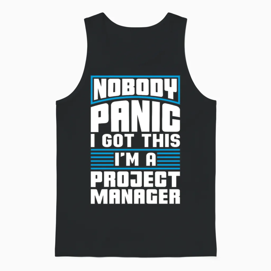 Project Management Nobody Panic I Got This Manager Unisex Tank Top in Black