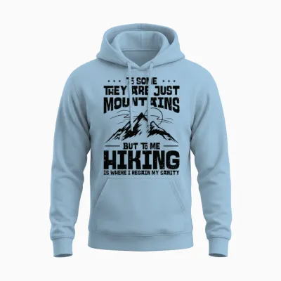 To Some They Are Just Mountains but to Me Hiking Unisex Hoodie - Light Blue