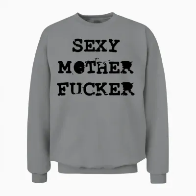 Sexy Motherfucker Unisex Sweatshirt - Sport Grey