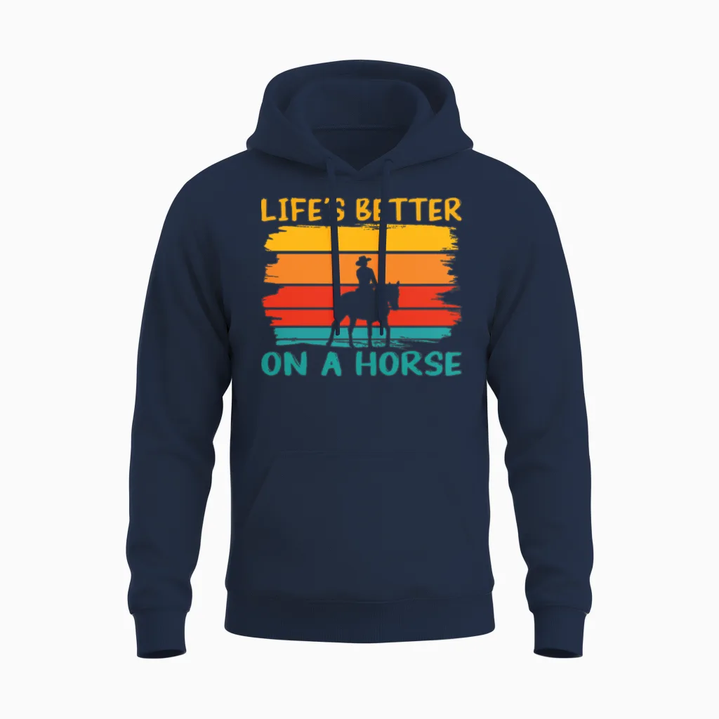 Horse Saying Life S Better on a Horse Unisex Hoodie in Navy