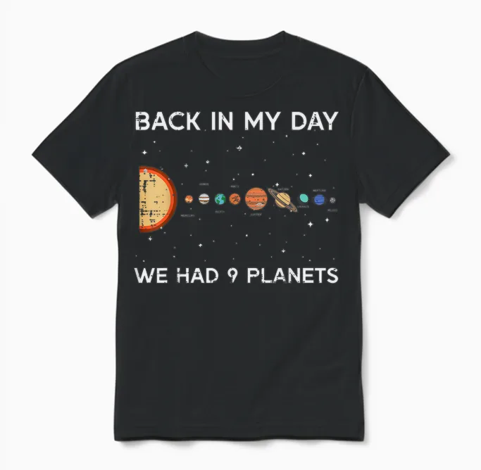 Back in My Day We Had 9 Planets Funny Galaxy Space Men Women Unisex T-Shirt in Black