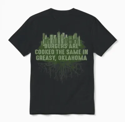 Cook Burgers in Greasy Oklahoma Pun Ok Joke Oklaho Unisex T-Shirt - Black