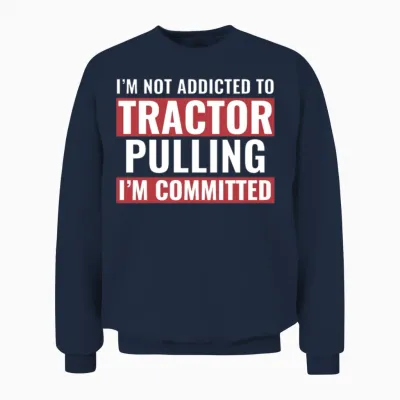 Tractor Puller Funny Tractor Committed to Tractor Unisex Sweatshirt - Navy