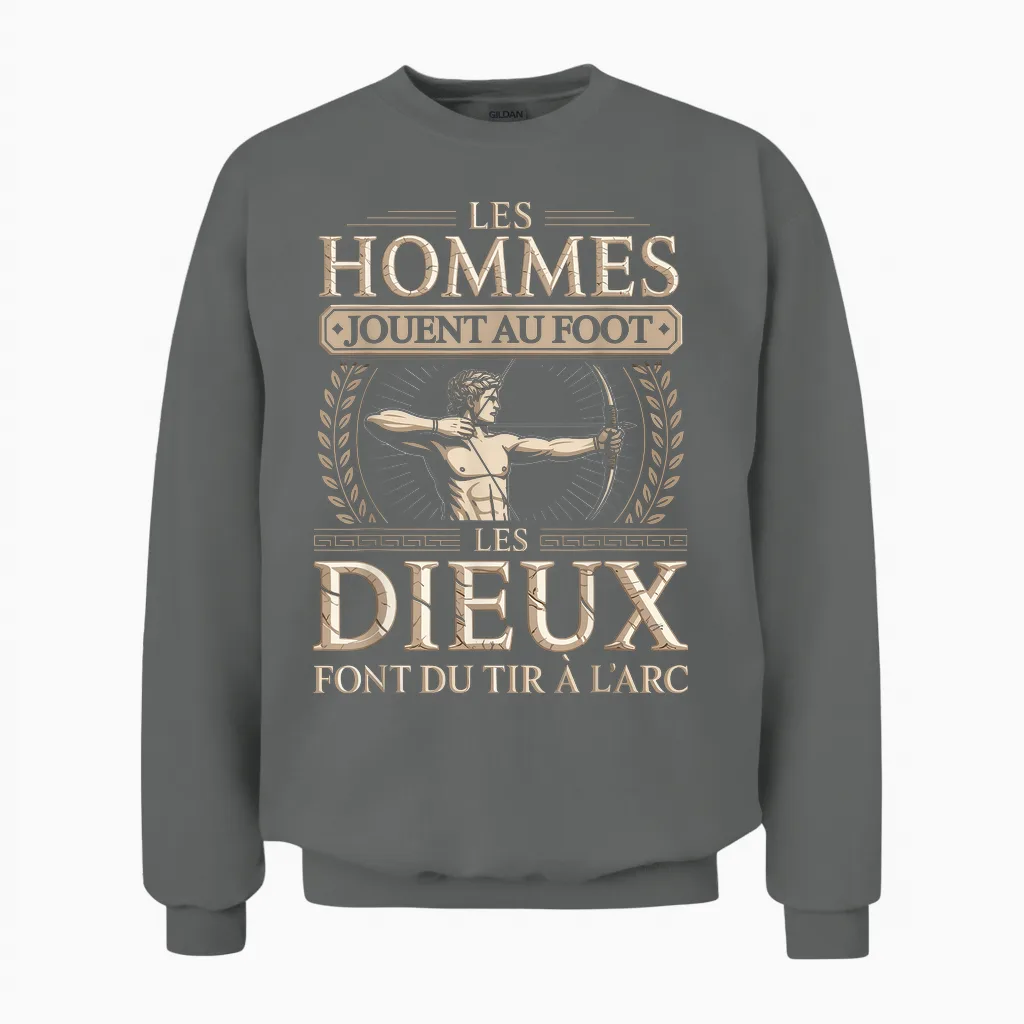 Les Hommes Jouent Au Foot Les Dieux Font Du Tir a L Arc Unisex Sweatshirt in Graphite Heather