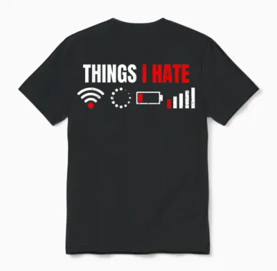 Computer Geek Gift: Things I Hate Hilarious Gamer Present T-Shirt Small Unisex T-Shirt - Black
