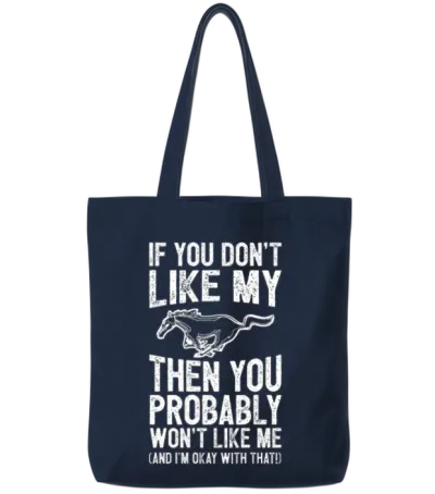 Mustang Horse - You Probably Won't Like Me Tote Bags - Navy